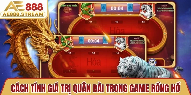 Cách tính giá trị quân bài trong game Rồng Hổ