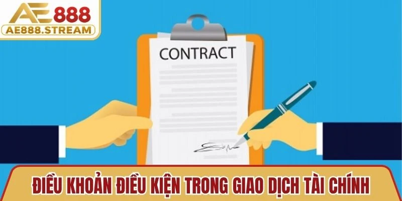 Điều khoản điều kiện trong giao dịch tài chính của người chơi