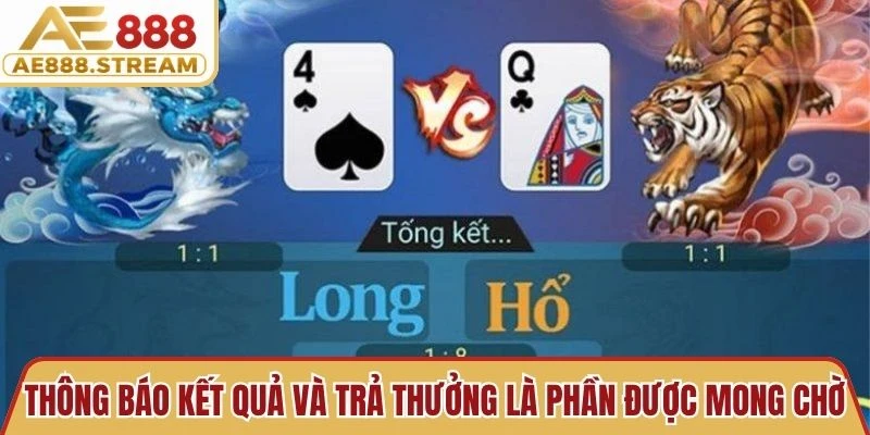Thông báo kết quả và trả thưởng là phần được mong chờ nhất khi chơi game